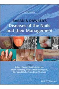 Baran and Dawber's Diseases of the Nails and Their Management