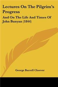 Lectures On The Pilgrim's Progress