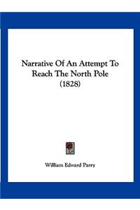 Narrative Of An Attempt To Reach The North Pole (1828)