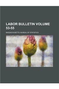 Labor Bulletin Volume 53-55