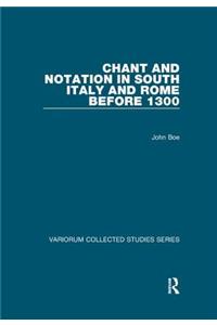 Chant and Notation in South Italy and Rome before 1300