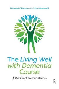 The Living Well with Dementia Course