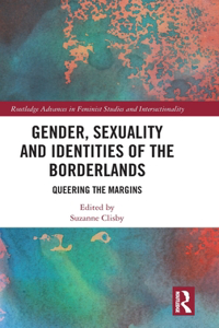 Gender, Sexuality and Identities of the Borderlands