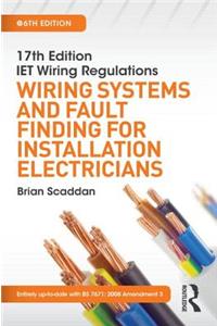 Iet Wiring Regulations: Wiring Systems and Fault Finding for Installation Electricians, 6th Ed