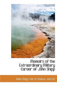 Memoirs of the Extraordinary Military Career of John Shipp