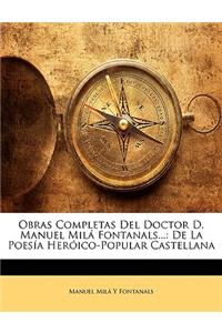 Obras Completas Del Doctor D. Manuel Milá Fontanals...