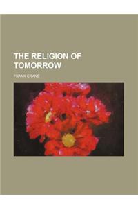 The Religion of Tomorrow