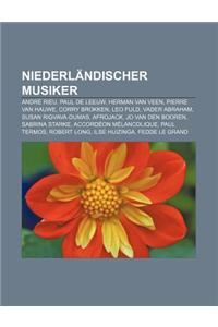 Niederlandischer Musiker: Andre Rieu, Paul de Leeuw, Herman Van Veen, Pierre Van Hauwe, Corry Brokken, Leo Fuld, Vader Abraham