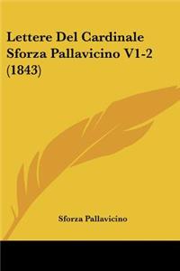Lettere Del Cardinale Sforza Pallavicino V1-2 (1843)