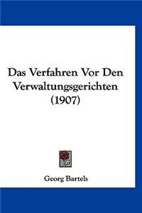 Das Verfahren VOR Den Verwaltungsgerichten (1907)