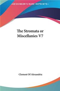 The Stromata or Miscellanies V7