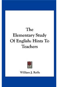 The Elementary Study of English: Hints to Teachers