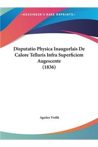 Disputatio Physica Inaugurlais de Calore Telluris Infra Superficiem Augescente (1836)