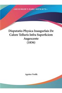 Disputatio Physica Inaugurlais de Calore Telluris Infra Superficiem Augescente (1836)