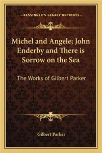 Michel and Angele; John Enderby and There Is Sorrow on the Sea