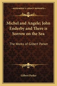 Michel and Angele; John Enderby and There Is Sorrow on the Sea