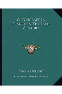 Witchcraft in France in the 16th Century