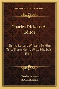 Charles Dickens as Editor