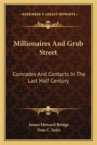 Millionaires And Grub Street