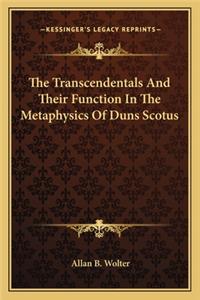 Transcendentals and Their Function in the Metaphysics of Duns Scotus