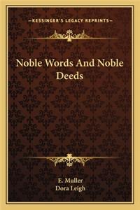 Noble Words and Noble Deeds
