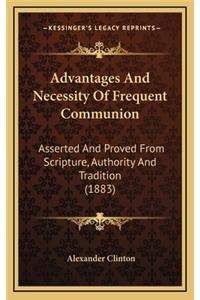 Advantages and Necessity of Frequent Communion