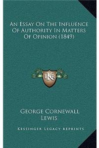 An Essay on the Influence of Authority in Matters of Opinion (1849)