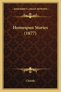 Homespun Stories (1877)