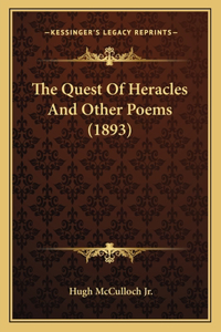 The Quest Of Heracles And Other Poems (1893)