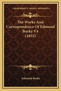 The Works and Correspondence of Edmund Burke V4 (1852)