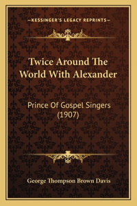 Twice Around The World With Alexander