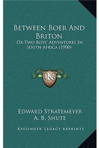 Between Boer And Briton