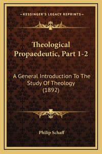 Theological Propaedeutic, Part 1-2