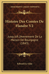 Histoire Des Comtes De Flandre V2
