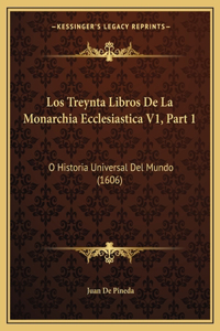 Los Treynta Libros De La Monarchia Ecclesiastica V1, Part 1