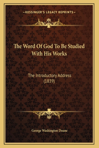 The Word Of God To Be Studied With His Works