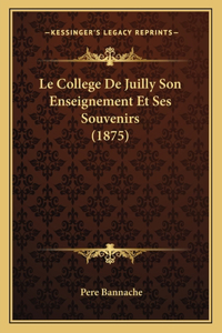 Le College De Juilly Son Enseignement Et Ses Souvenirs (1875)