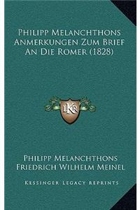 Philipp Melanchthons Anmerkungen Zum Brief An Die Romer (1828)