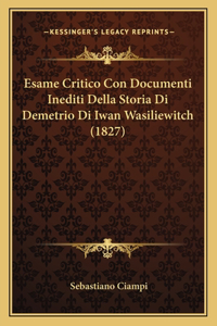 Esame Critico Con Documenti Inediti Della Storia Di Demetrio Di Iwan Wasiliewitch (1827)