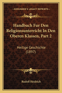 Handbuch Fur Den Religionsunterricht In Den Oberen Klassen, Part 2