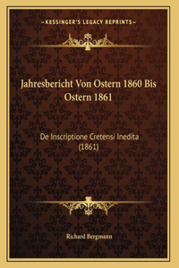 Jahresbericht Von Ostern 1860 Bis Ostern 1861