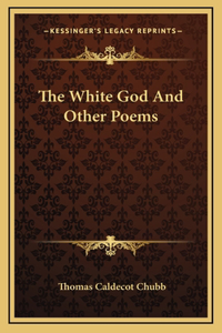 The White God And Other Poems