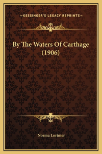 By The Waters Of Carthage (1906)