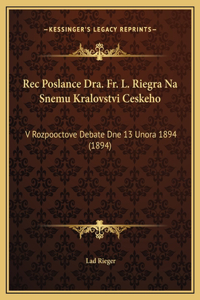 Rec Poslance Dra. Fr. L. Riegra Na Snemu Kralovstvi Ceskeho