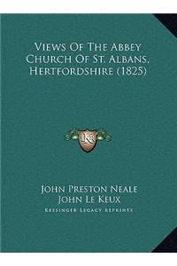 Views Of The Abbey Church Of St. Albans, Hertfordshire (1825)