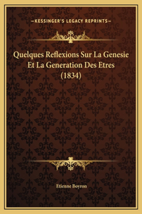 Quelques Reflexions Sur La Genesie Et La Generation Des Etres (1834)