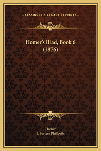 Homer's Iliad, Book 6 (1876)