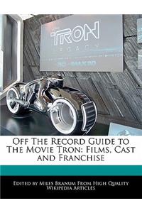 Off the Record Guide to the Movie Tron