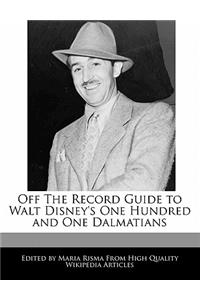 Off the Record Guide to Walt Disney's One Hundred and One Dalmatians