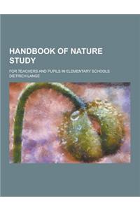 Handbook of Nature Study; For Teachers and Pupils in Elementary Schools
